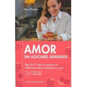 Amor Sin Azúcares Añadidos, de Neus Elcacho